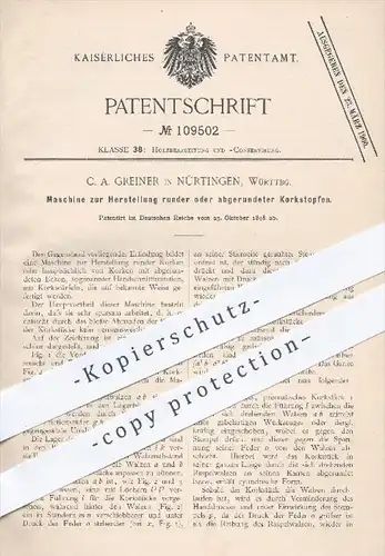 original Patent - C. A. Greiner in Nürtingen , 1898 , Herstellung runder o. abgerundeter Korkstopfen , Kork , Holz !!