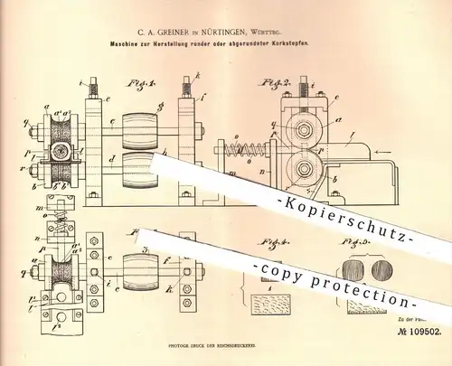 original Patent - C. A. Greiner in Nürtingen , 1898 , Herstellung runder o. abgerundeter Korkstopfen , Kork , Holz !!