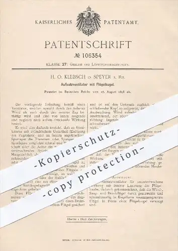 original Patent - H. O. Klebsch in Speyer , 1898 , Aufsatzventilator mit Flügelkugel , Ventilator , Gebläse , Lüftung !