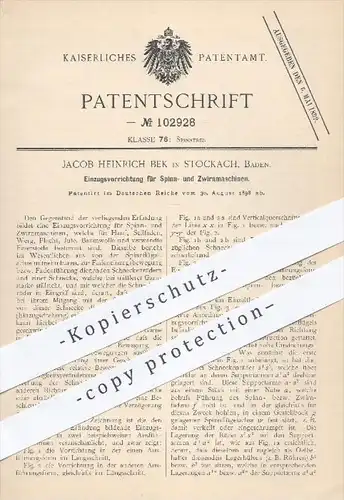 original Patent - J. H. Bek , Stockach , 1898 , Einzugsvorrichtung für Spinn- u. Zwirnmaschinen , Spinnerei , Spinnen !!