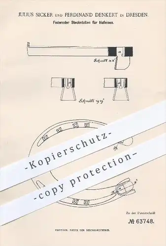 original Patent - J. Sicker , F. Denkert , Dresden , 1891 , Federnder Steckstollen für Hufeisen , Hufschmied , Schmied !