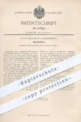 original Patent - Otto Büchner in Merseburg , 1898 , Drehzahnbürste , Zahnbürste , Zahnpflege , Zähne , Bürste !!!