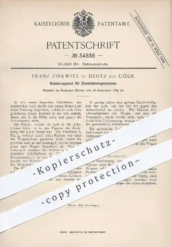 original Patent - Franz Zirkwitz in Deutz bei Köln , 1885 , Schmierapparat für Eisenbahnwagenachsen , Eisenbahnen !!!