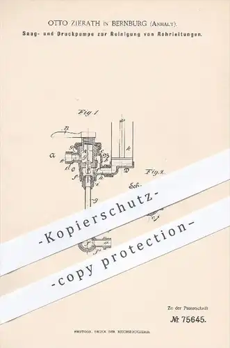 original Patent - Otto Zierath in Bernburg , 1893 , Saugpumpe u. Druckpumpe zur Reinigung von Rohrleitungen , Pumpen !!