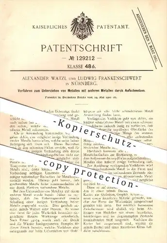 original Patent - A. Watzl , L. Frankenschwert / Nürnberg , 1901 , Überziehen von Metallen mit Metall durch Aufschmelzen