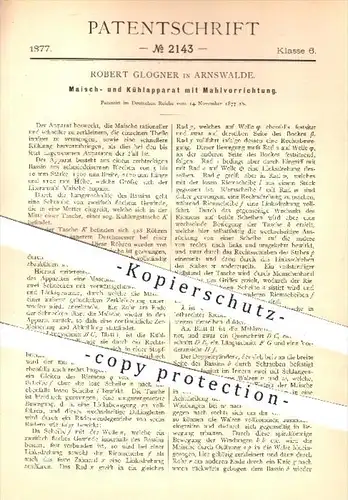 original Patent - Robert Glogner in Arnswalde , 1877 , Maisch- u. Kühlapparat mit Mahlvorrichtung , Maische , Bier !!!