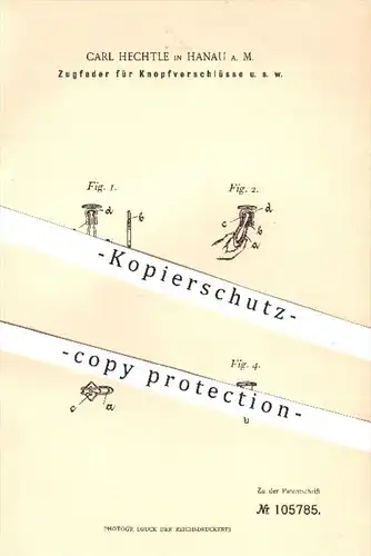 original Patent - C. Hechtle , Hanau / Main , 1898 , Zugfeder für Knopfverschlüsse , Knopf , Knöpfe , Hemd , Bekleidung