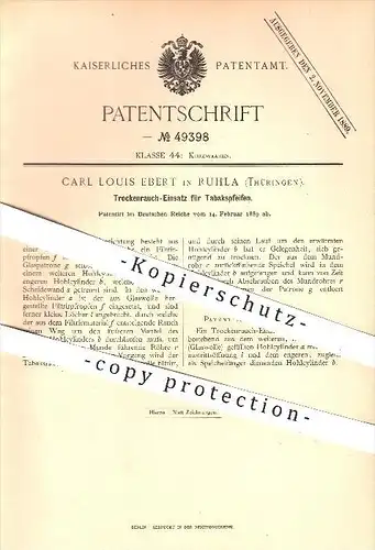 original Patent - C. L. Ebert , Ruhla , 1889 , Trockenrauch - Einsatz für Tabak - Pfeifen , Pfeife , Rauchen , Kurzwaren