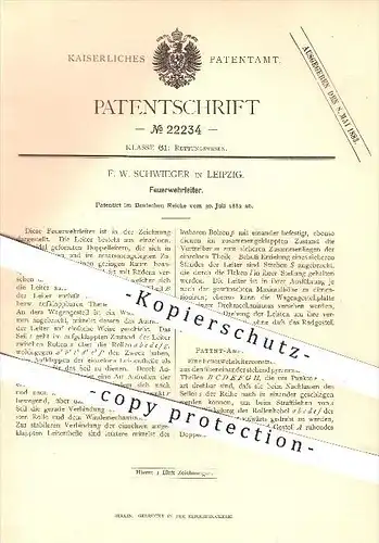 original Patent - F. W. Schwieger in Leipzig , 1882 , Feuerwehr - Leiter , Rettungswesen , Rettung , Leitern !!!