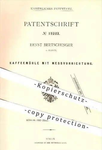 original Patent - Ernst Bertschinger in Berlin , 1880 , Kaffemühle mit Messvorrichtung , Kaffee , Mühle , Mühlen !!!