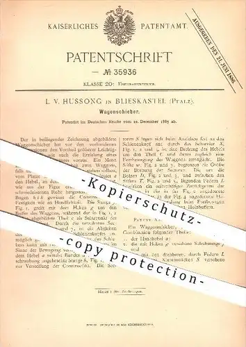 original Patent - L. V. Hussong in Blieskastel , 1885 , Wagenschieber , Eisenbahn , Eisenbahnen , Wagon , Wagonschieber