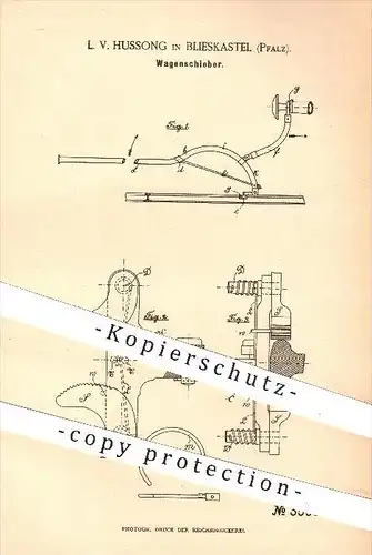 original Patent - L. V. Hussong in Blieskastel , 1885 , Wagenschieber , Eisenbahn , Eisenbahnen , Wagon , Wagonschieber