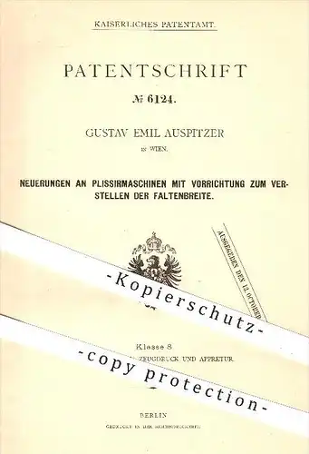 original Patent - Gustav E. Auspitzer , Wien , 1878 , Verstellen d. Faltenbreite an Plissiermaschinen , Stoffe , Plissee