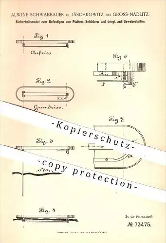 original Patent - A. Schwabbauer , Jäschkowitz b. Groß-Nädlitz , 1893, Sicherheitsnadel zum Befestigen auf Stoff , Nadel