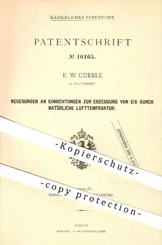 original Patent - E. Currle , Stuttgart , 1879 , Erzeugung von Eis durch natürliche Lufttemperatur , Eishaus , Eiswasser