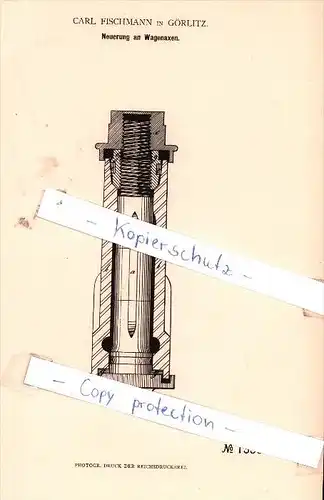 Original Patent - Carl Fischmann in Görlitz , 1880 , Neuerung an Wagenaxen !!!