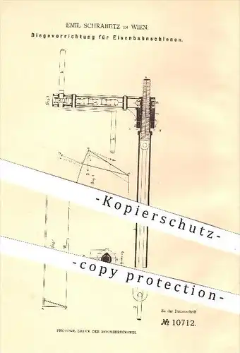 original Patent - Emil Schrabetz in Wien , 1880 , Biegen von Eisenbahn - Schienen , Eisenbahnen , Winde , Hebezeuge !!!