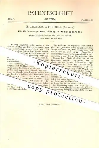 original Patent - E. Leinhaas , Freiberg , 1877 , Zerkleinerungs - Vorrichtung im Dämpfer , Bier , Mais , Korn , Maische