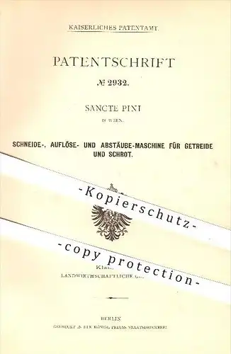 original Patent - Sancte Pini in Wien , 1877 , Schneide-, Auflöse- und Abstäube - Maschine für Getreide , Schrot , Mühle