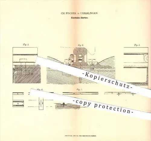 original Patent - Ch. Fischer , Überlingen , 1879, Eisenbahn - Oberbau , Eisenbahnen , Schwellen , Schienen , Straßenbau