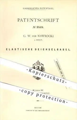 original Patent - G. W. von Nawrocki , Berlin , 1879 , Elastische Deichselgabel , Deichsel , Pferd , Pferde , Wagenbau !