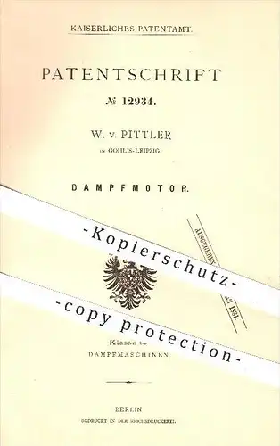 original Patent - W. v. Pittler in Gohlis - Leipzig , 1880 , Dampfmotor , Motor , Motoren , Dampfmaschine , Dampf !!!