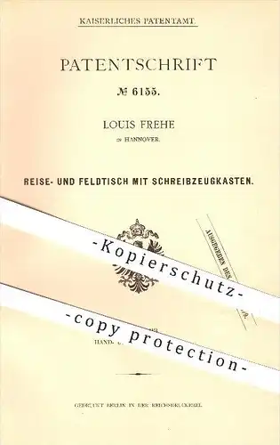 original Patent - Louis Frehe , Hannover , 1878 , Reise- u. Feldtisch mit Schreibzeugkasten , Tisch , Möbel , Möbelbauer