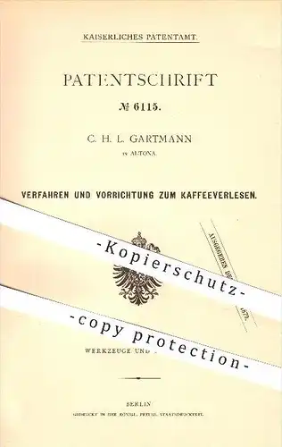 original Patent - C. H. L. Gartmann , Altona , 1878, Verfahren u. Vorrichtung zum Kaffeeverlesen , Kaffee , Kaffeebohnen