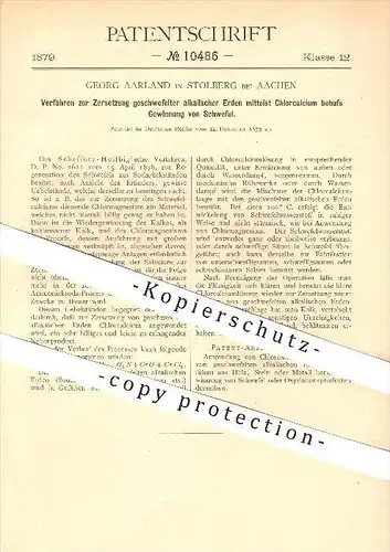 original Patent - Georg Aarland in Stolberg bei Aachen , 1879 , Gewinnung von Schwefel , Erde , Chlorcalcium , Chemie !!