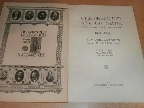 Geschichte der Sektion Rhätia , 1864-1904 , Chur !!! S. Meisser , Raetia , Rhaetia , 96 Seiten !!!
