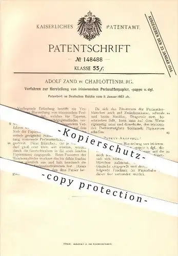 original Patent - Adolf Zand in Charlottenburg ,1903, Herstellung von Perlmutt - Papier u. Pappe , Papierfabrik , Berlin