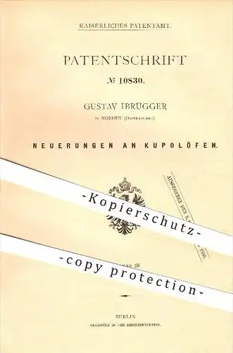 original Patent - Gustav Ibrügger in Norden , Ostfriesland , 1880 , Kupolofen , Ofen , Öfen , Ofenbauer , Gusseisen !!!