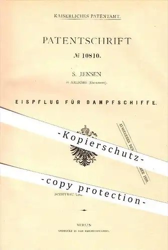 original Patent - S. Jensen in Aalborg , Dänemark , 1880 , Eispflug für Dampfschiffe , Eisbrecher , Schiff , Schiffe !!!