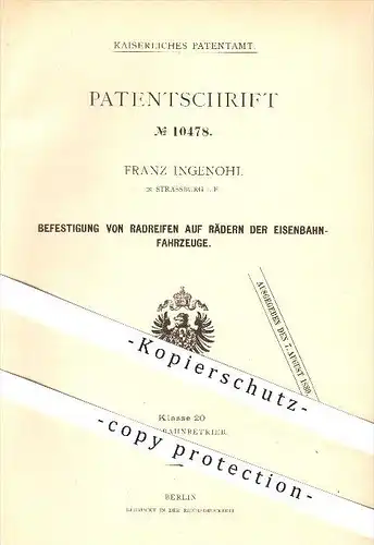 original Patent - Franz Ingenohl in Strassburg i. E. , 1880 , Reifen und Räder an Eisenbahnen , Eisenbahn , Lokomotive !