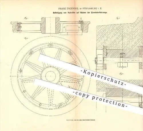 original Patent - Franz Ingenohl in Strassburg i. E. , 1880 , Reifen und Räder an Eisenbahnen , Eisenbahn , Lokomotive !