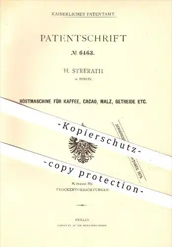 original Patent - H. Strerath in Berlin , 1879 , Röstmaschine für Kaffee , Kakao , Malz , Getreide , Rösten , Röster !!!