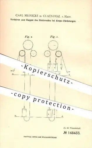 original Patent - Carl Meinicke in Claustahl a. Harz , 1903 , Förderseil bei Koepe - Förderungen , Förderung , Bergbau !