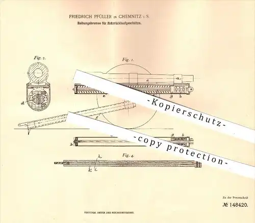 original Patent - Friedrich Pfüller , Chemnitz i. S. ,1902, Reibungsbremse für Rohrrücklaufgeschütze , Geschütz , Waffen