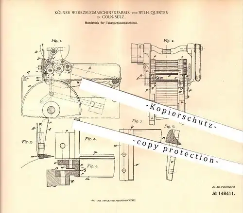 original Patent - Kölner Werkzeugmaschinenfabrik , Wilh. Quester , Köln-Sülz , 1902, Mundstück für Tabakschneidmaschinen