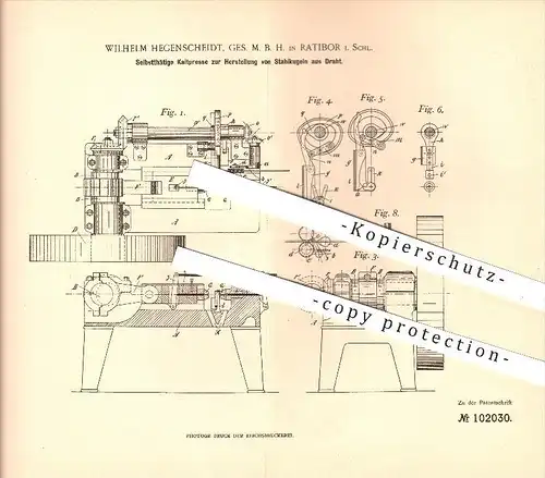 original Patent - Wilhelm Hegenscheidt GmbH in Ratibor i. Schl. , 1897 , Herstellung von Stahlkugeln , Presse , Metall