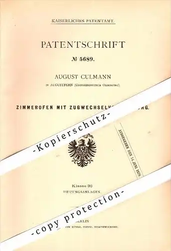 Original Patent -  August Culmann in Augustfehn b. Apen , Grossherzogtum Oldenburg , 1878 , Zimmerofen mit Zugwechsel !