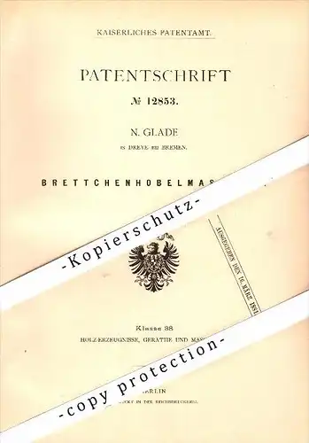 Original Patent - N. Glade in Dreye b. Weyhe , 1880 , Brettchen-Hobelmaschine , Tischlerei , Tischler , Holz , Bremen !!