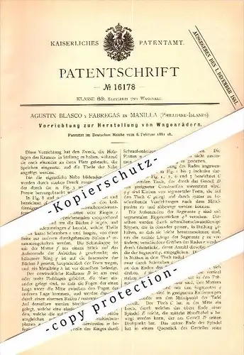 Original Patent - Augustin Blasco y Fabregas in Manilla , Phillipine-Islands , 1881 , Herstellung von Wagenrädern  !!!
