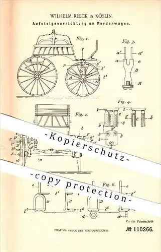 original Patent - Wilhelm Reeck in Köslin / Koszalin , 1899 , Aufsteigevorrichtung an Wagen , Fahrzeugbau , Wagenbau !!!
