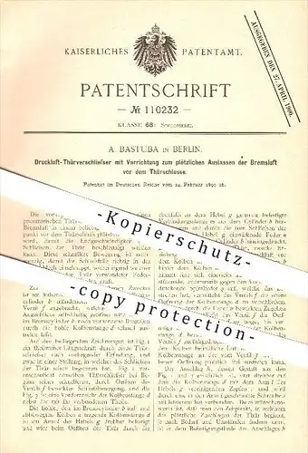 original Patent - A. Bastuba in Berlin , 1899 , Druckluft - Türverschließer , Tür , Schlosser , Türschloss , Bremsluft !