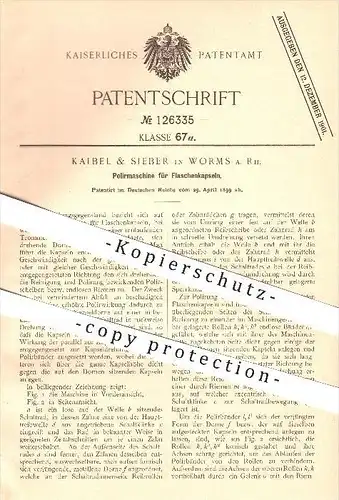 original Patent - Kaibel & Sieber in Worms a. Rh. , 1899 , Poliermaschine für Flaschenkapseln , Polieren , Flaschen !!!