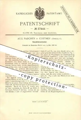 original Patent - Aug. Paschen in Koethen , 1886 , Kesselsteinschneider , Dampfkessel , Köthen !!!