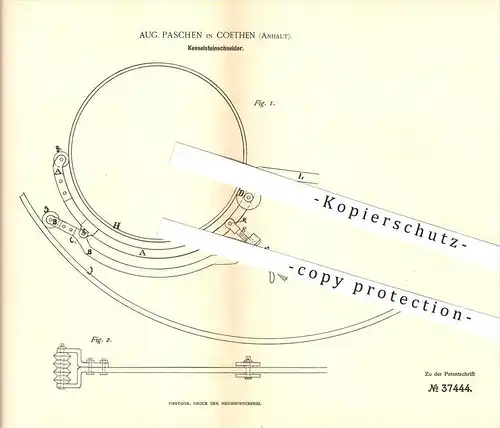 original Patent - Aug. Paschen in Koethen , 1886 , Kesselsteinschneider , Dampfkessel , Köthen !!!