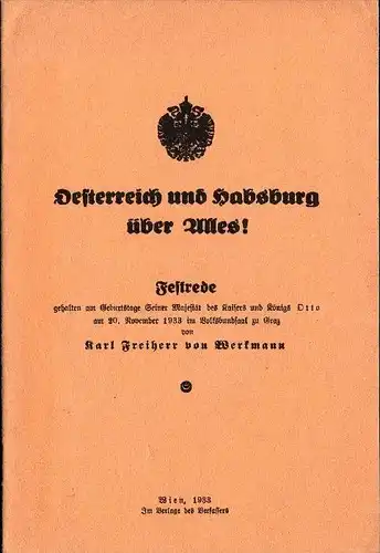 Festrede , Karl Freiherr von Werkmann , Wien 1933 , Österreich und Habsburg über Alles , 16 Seiten !!!