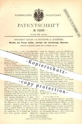 original Patent - Adalbert Edler von Hofmann in Augsburg , 1881 , Maschine zum Pressen mehliger o. körniger Materialien